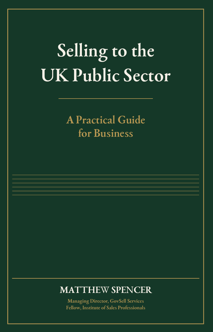 Front cover of Selling to the UK Public Sector: A Practical Guide for Business, by Matthew Spencer